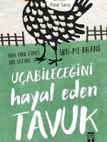 Uçabileceğini Hayal Eden Tavuk