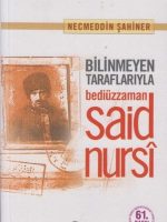 Bilinmeyen Taraflarıyla Bediüzzaman Said Nursi