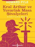 Kral Arthur ve Yuvarlak Masa Şövalyeleri-Kısaltılmış Metin