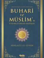 Buhari ve Müslim'in İttifak Ettiği Hadisler  Müttefekun Aleyh Hadisler