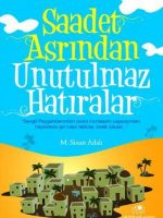 Saadet Asrından Unutulmaz Hatıralar