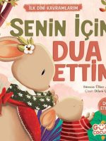 Senin İçin Dua Ettim - İlk Dini Kavramlarım (Dua Etme)
