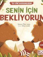 Senin İçin Bekliyorum - İlk Dini Kavramlarım (Sabır)