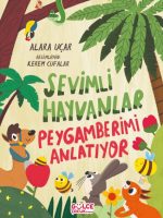 Sevimli Hayvanlar Peygamberimi Anlatıyor