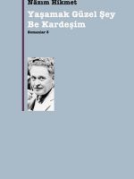 Yaşamak Güzel Şey Be Kardeşim - Romanlar 3