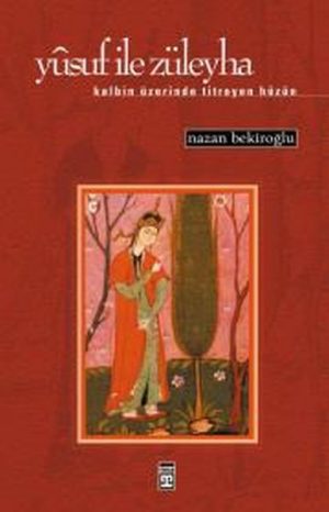 Yusuf ile Züleyha (Kalbin Üzerinde Titreyen Hüzün)