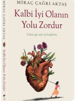 Kalbi İyi Olanın Yolu Zordur