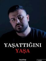 Yaşattığını Yaşa