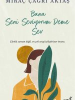 Bana Seni Seviyorum Deme Sev