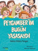 Peygamber’im Bugün Yaşasaydı