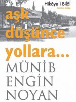 Aşk Düşünce Yollara... Hikaye-i Bilal