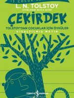 Çekirdek - Tolstoy’dan Çocuklar İçin Öyküler - İş Çocuk Klasikleri - Kısaltılmış Metin