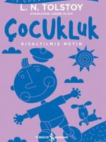 Çocukluk - İş Çocuk Klasikleri - Kısaltılmış Metin