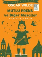 Mutlu Prens ve Diğer Masallar - Kısaltılmış Metin