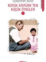Büyük Atatürk'ten Küçük Öyküler 2
